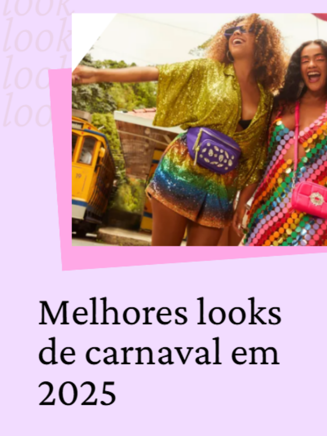 Looks de carnaval 2025
